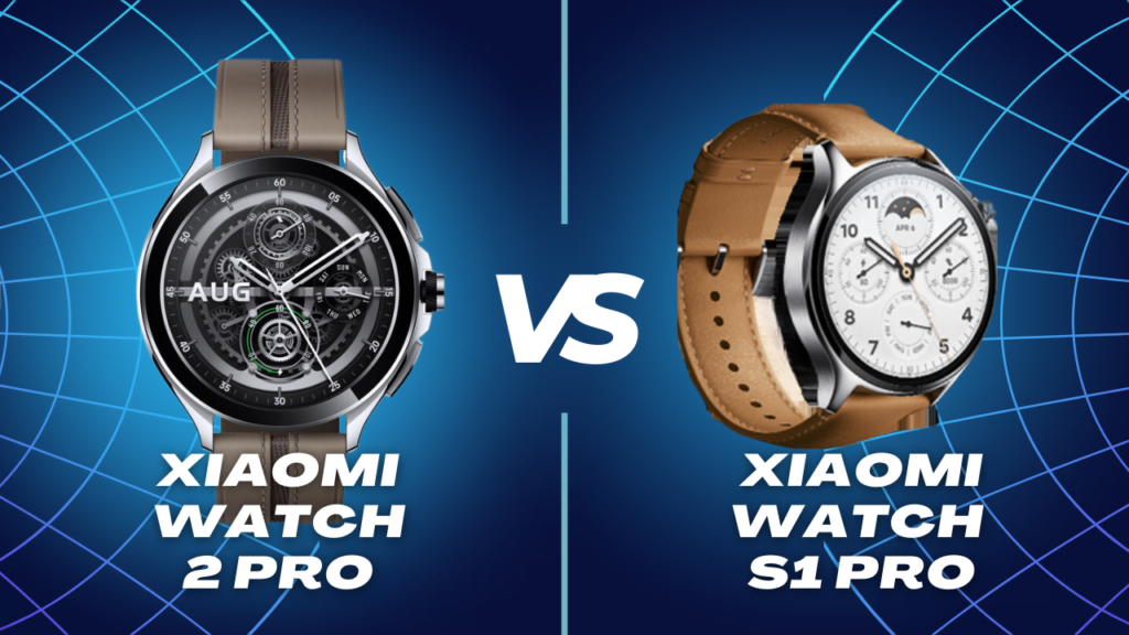 Xiaomi Watch 2 Pro vs Xiaomi Watch S1 Pro: Ein detaillierter Vergleich