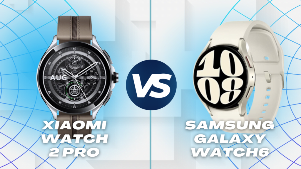 Xiaomi Watch 2 Pro vs Samsung Galaxy Watch6: Vergleich