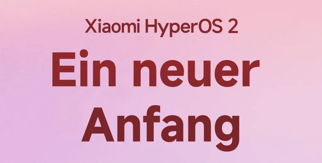 Xiaomi HyperOS 2: Alles, was Sie über das neue Update wissen müssen