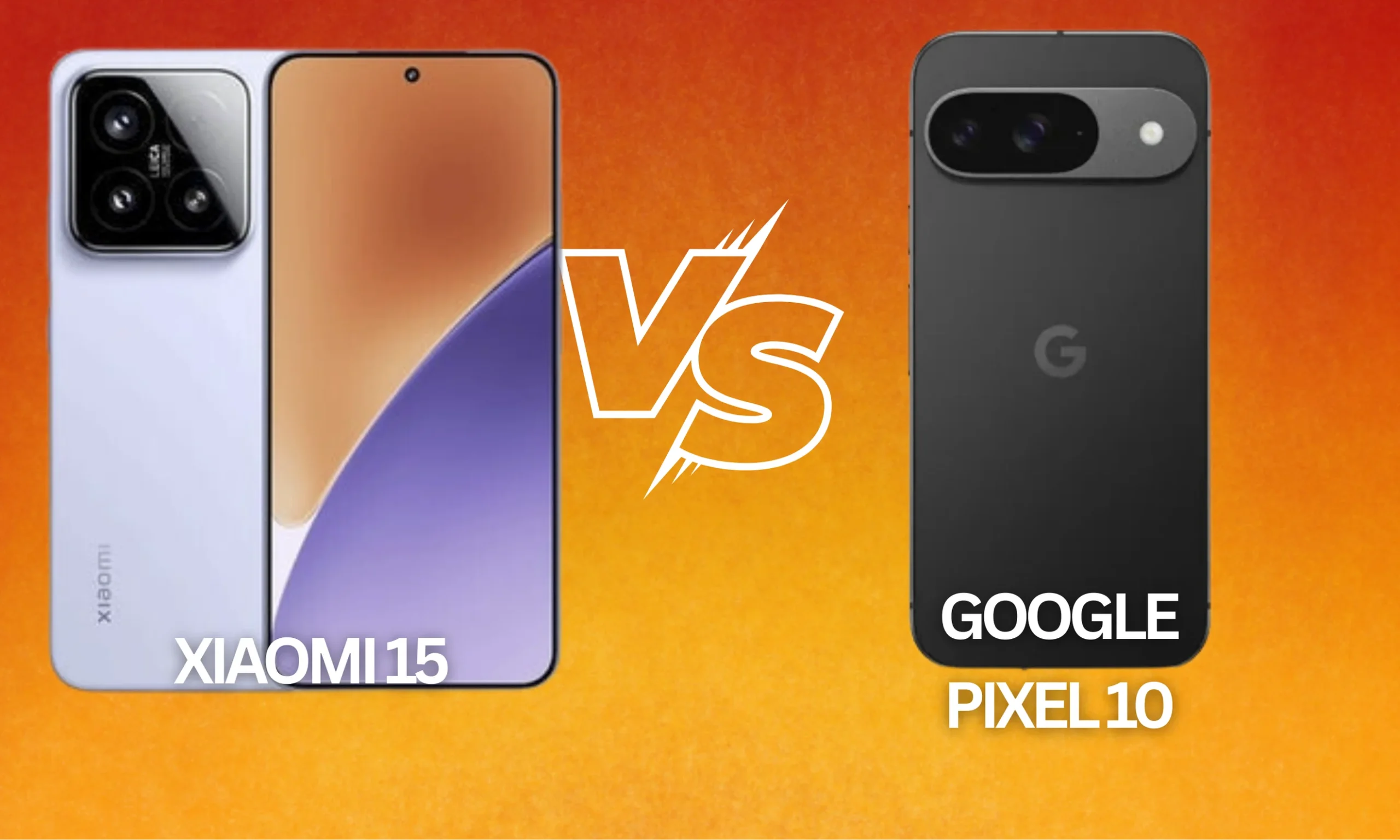 Google Pixel 10 vs Xiaomi 15